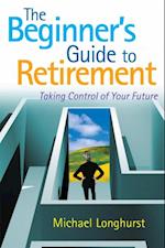 Beginner's Guide to Retirement - Take Control of Your Future