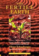 Fertile Earth - Nature's Energies in Agriculture, Soil Fertilisation and Forestry
