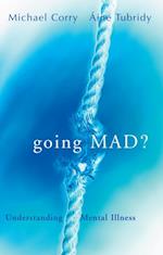 Going Mad? Understanding Mental Illness