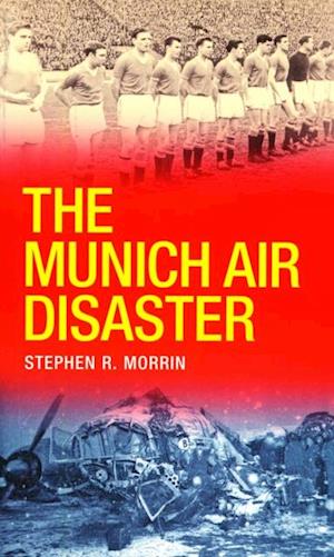 Munich Air Disaster - The True Story behind the Fatal 1958 Crash