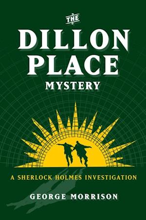 Dillon Place Mystery - A Sherlock Holmes Investigation