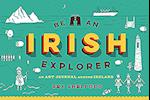 Be an Irish Explorer