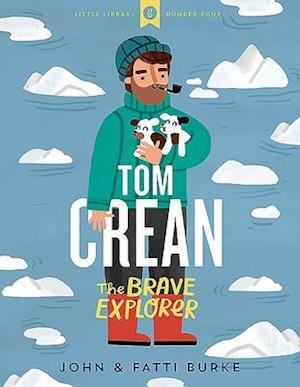 Tom Crean: The Brave Explorer - Little Library 4