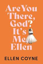 Are You There God?, It's Me Ellen