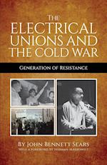 The Electrical Unions and the Cold War: Generation of Resistance 