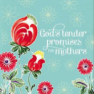 God's Tender Promises for Mothers