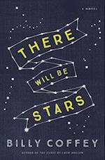 There Will Be Stars