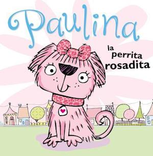 Paulina La Perrita Rosadita