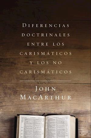 Diferencias doctrinales entre los carismáticos y los no carismáticos