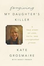 Forgiving My Daughter's Killer