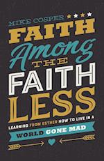 Faith Among the Faithless