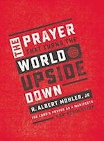 Prayer That Turns the World Upside Down