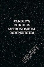Vargic’s Curious Cosmic Compendium