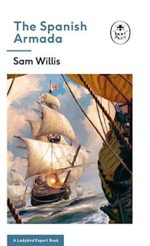 The Spanish Armada: A Ladybird Expert Book