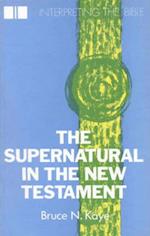 The Supernatural in the New Testament