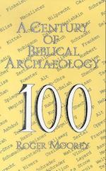 A Century of Biblical Archaeology