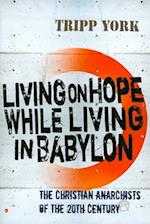 Living on Hope While Living in Babylon
