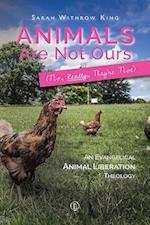 Animals Are Not Ours (No, Really, They're Not) PB