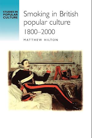 Smoking in British Popular Culture 1800–2000