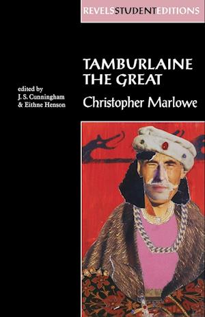 Tamburlaine the Great (Revels Student Edition)