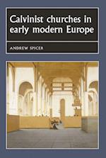 Calvinist Churches in Early Modern Europe