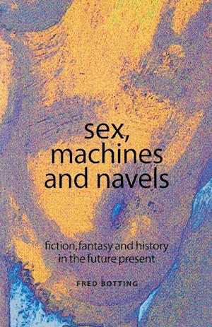 Sex, Machines and Navels