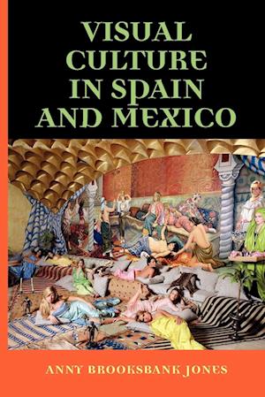 Visual Culture in Spain and Mexico