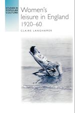 Women's Leisure in England 1920–60