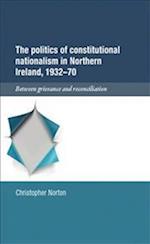 The Politics of Constitutional Nationalism in Northern Ireland, 1932–70
