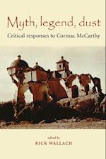 Myth, legend, dust: Critical Responses to Cormac McCarthy 