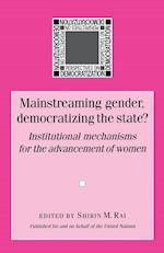 Mainstreaming Gender, Democratizing the State