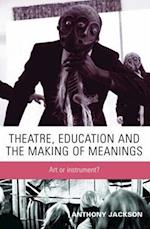 Theatre, Education and the Making of Meanings