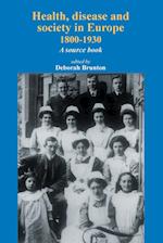 Health, Disease and Society in Europe, 1800–1930