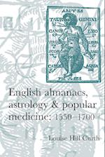English Almanacs, Astrology and Popular Medicine, 1550–1700