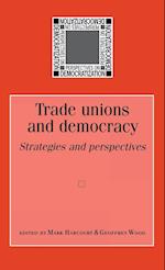 Trade Unions and Democracy