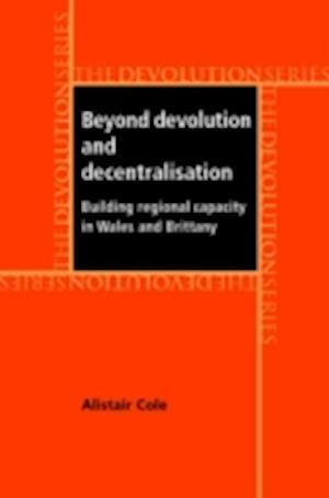 Beyond Devolution and Decentralisation