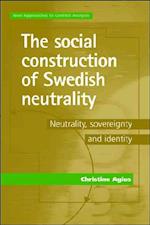 The Social Construction of Swedish Neutrality