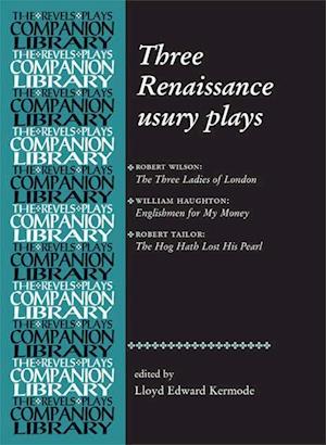 Three Renaissance Usury Plays