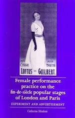 Female Performance Practice on the Fin-De-SièCle Popular Stages of London and Paris