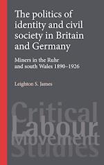 The Politics of Identity and Civil Society in Britain and Germany