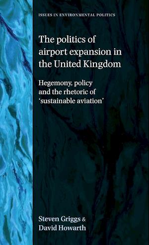 The Politics of Airport Expansion in the United Kingdom