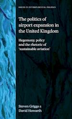 The Politics of Airport Expansion in the United Kingdom