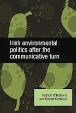 Irish Environmental Politics After the Communicative Turn