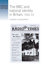 The BBC and National Identity in Britain, 1922–53