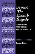 Beyond the Spanish Tragedy