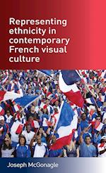 Representing Ethnicity in Contemporary French Visual Culture