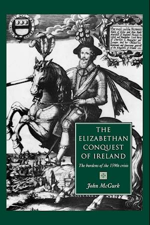 The Elizabethan Conquest of Ireland