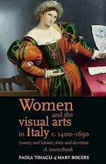 Women and the Visual Arts in Italy c. 1400–1650