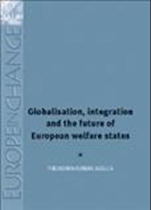 Globalisation, Integration and the Future of European Welfare States