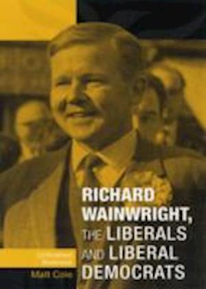 Richard Wainwright, the Liberals and Liberal Democrats